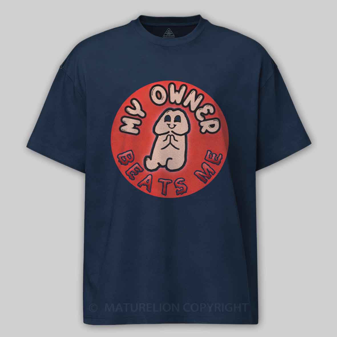 Maturelion My Owner Beats Me Cotton T-shirt