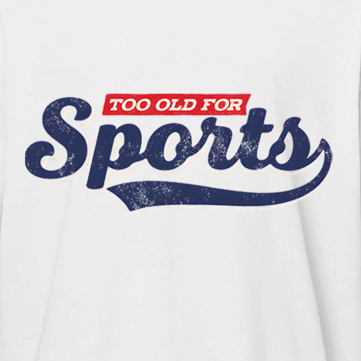 Maturelion Too Old for Sports Cotton T-shirt