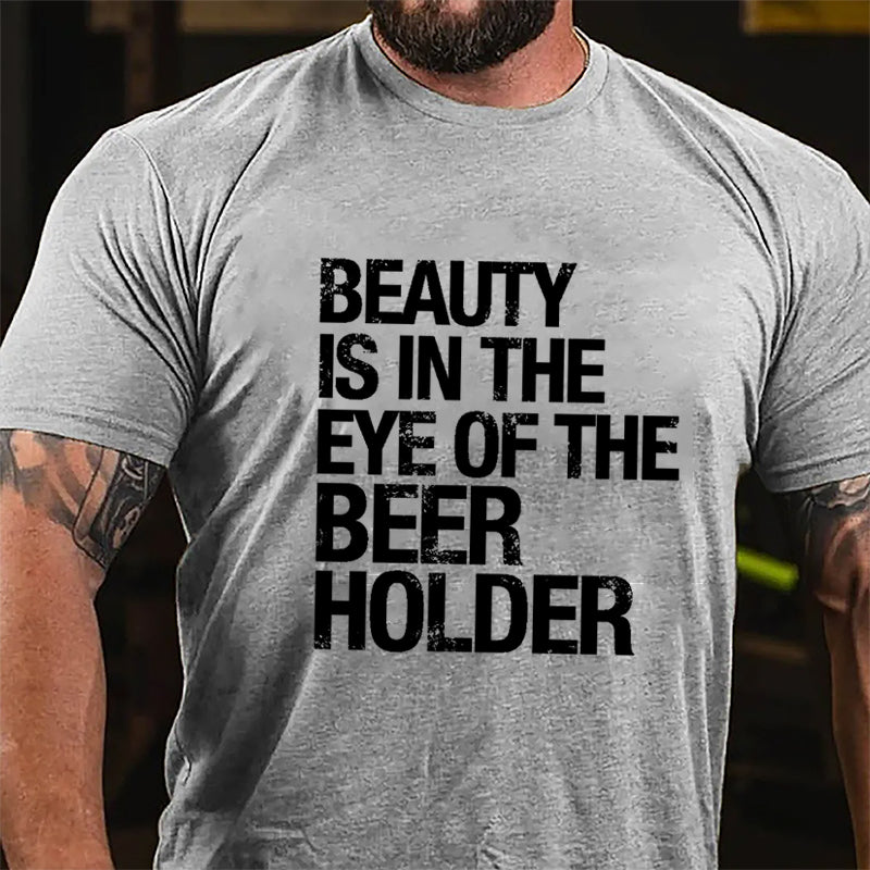 Beauty Is In The Eye Of The Beer Holder Cotton T-shirt-Maturelion