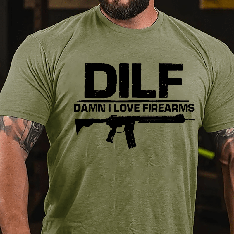 DILF Damn I Love Firearms Cotton T-shirt (Free Customization)