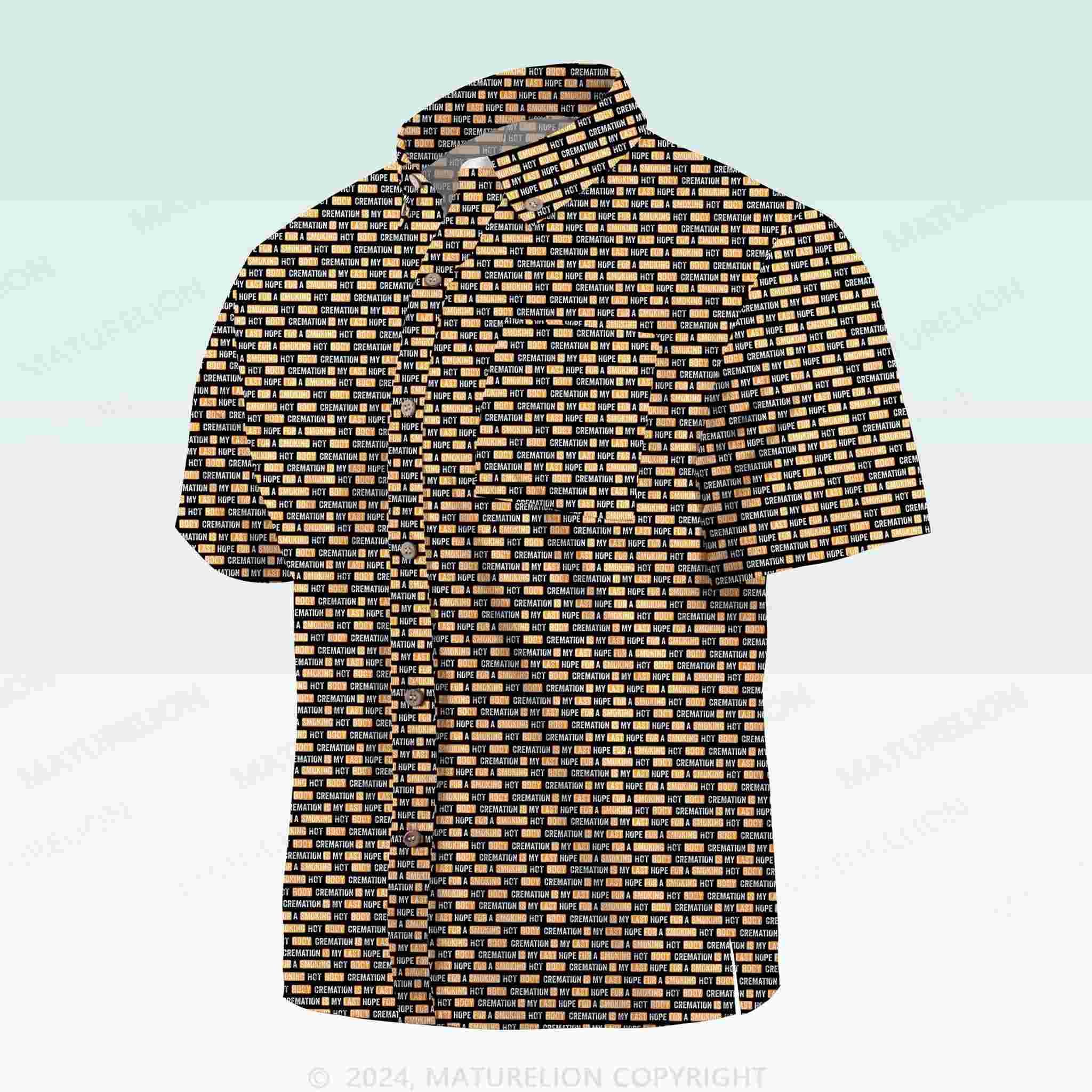 Maturelion Men's Button Pocket ShirtCremation Is My Last Hope For A Smoking Hot Body Hawaiian Shirt
