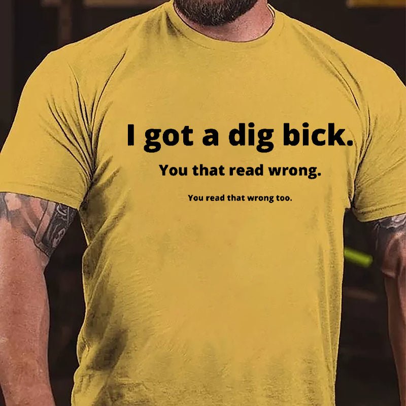 I Got A Big Dick Funny Design Cotton T-shirt -Maturelion