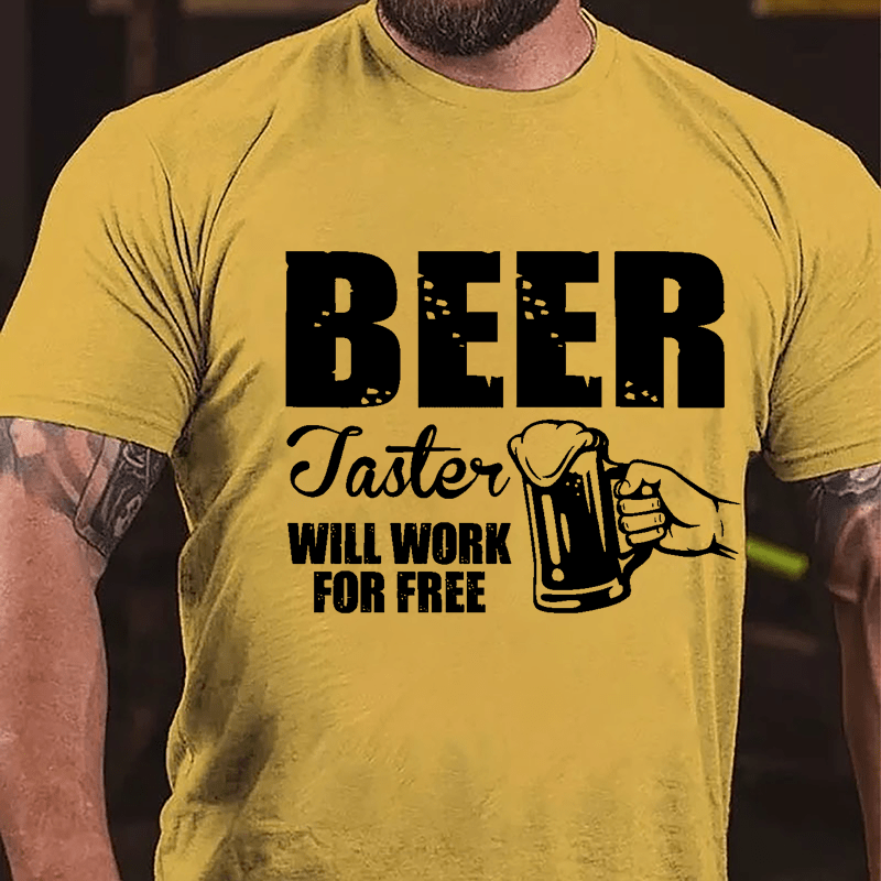 Beer Taster Will Work For Free Cotton T-shirt-Maturelion