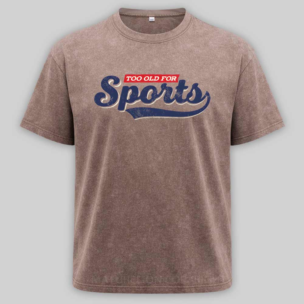 Maturelion Too Old for Sports Washed T-shirt