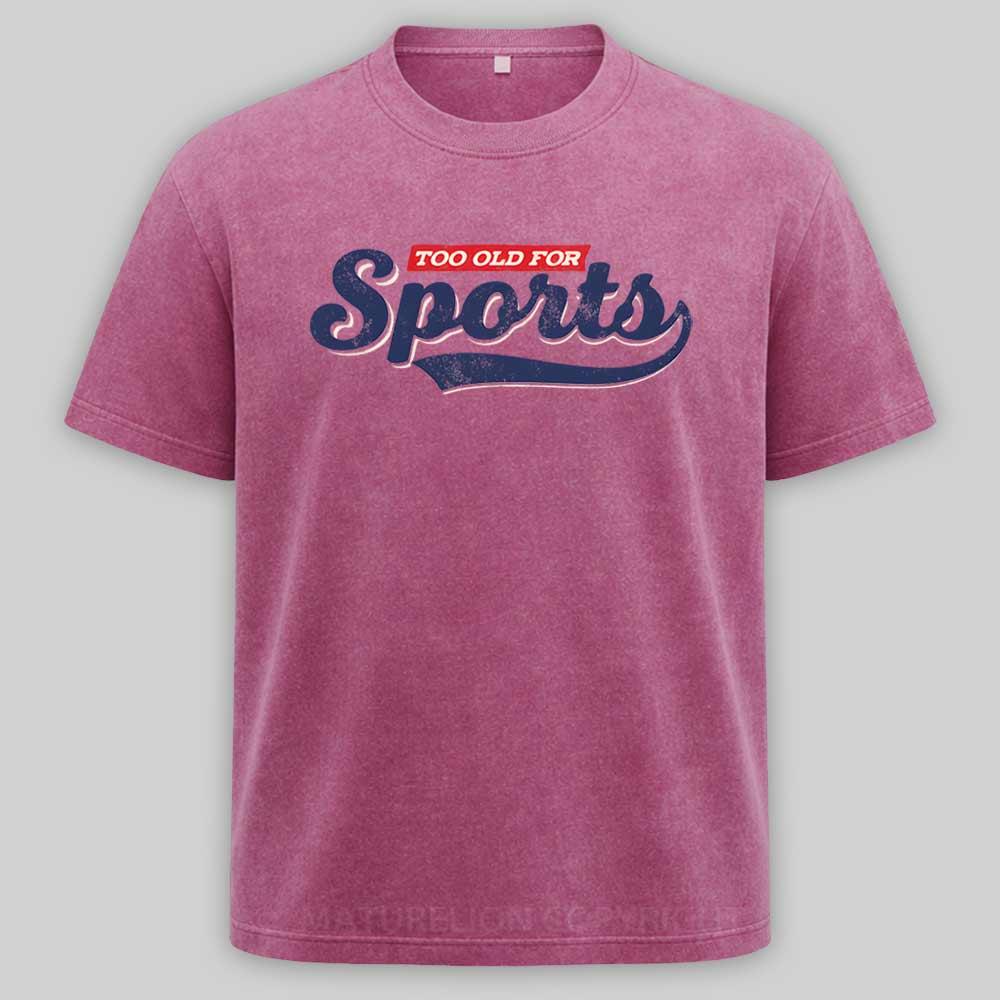 Maturelion Too Old for Sports Washed T-shirt