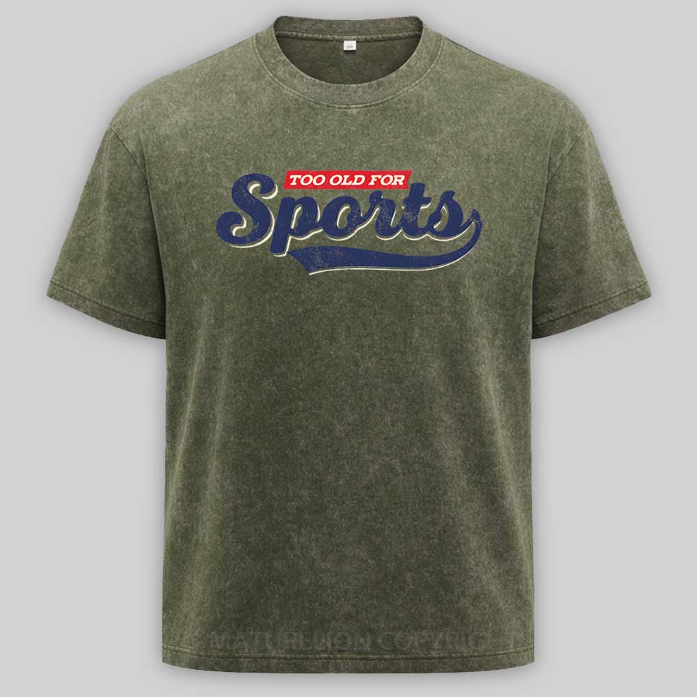 Maturelion Too Old for Sports Washed T-shirt
