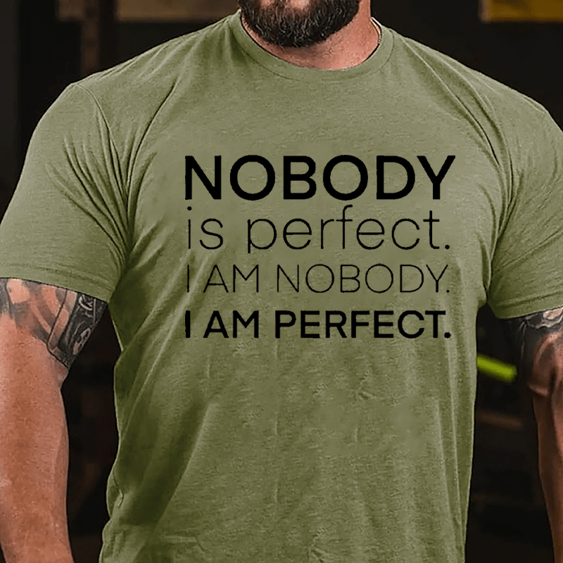 Nobody Is Perfect I Am Nobody I Am Perfect Cotton T-shirt-Maturelion