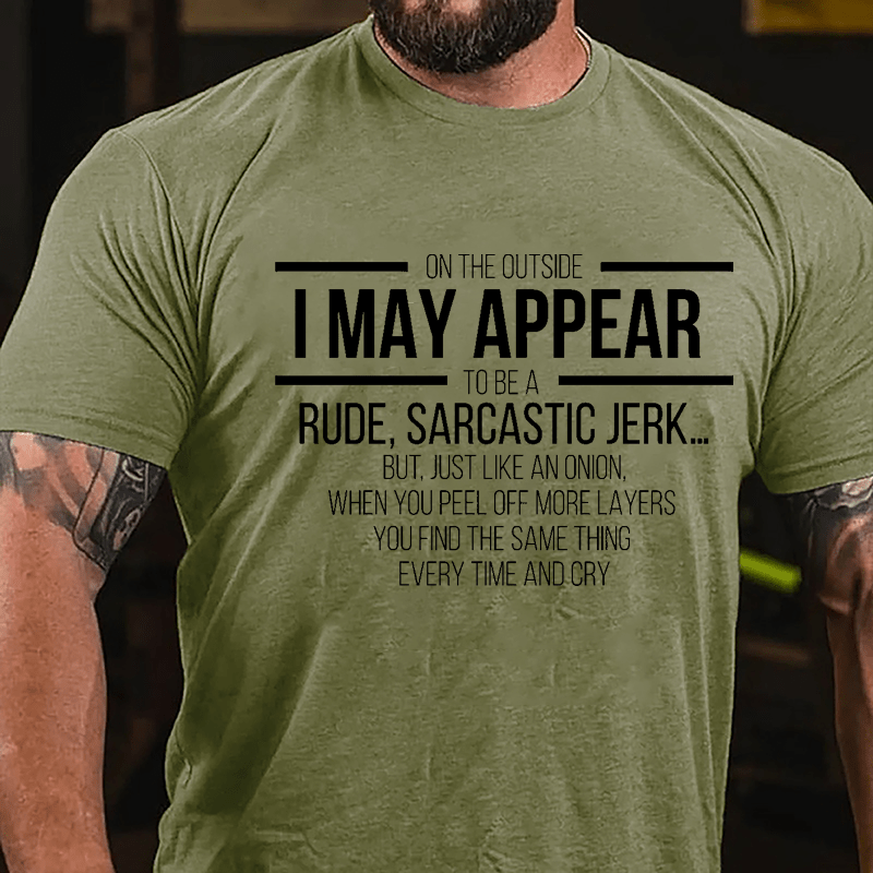 On The Outside I May Appear To Be A Rude Sarcastic Jerk Funny Cotton T-shirt-Maturelion