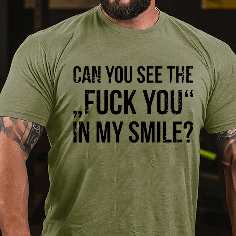 Can You See The "Fuck You" In My Smile Cotton T-shirt-Maturelion