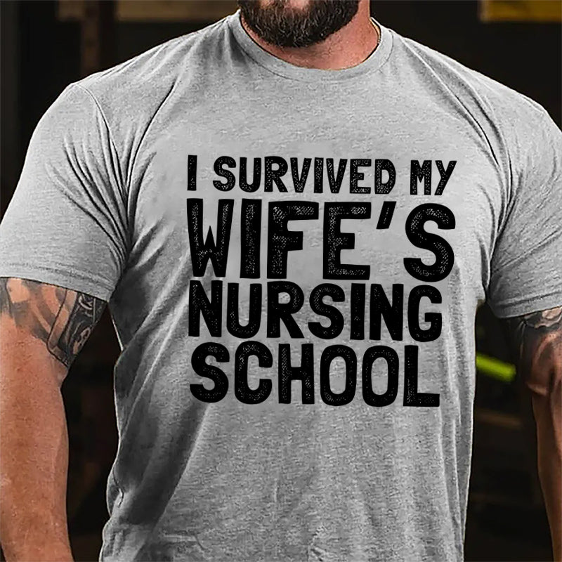 I Survived My Wife's Nursing School Cotton T-shirt-Maturelion