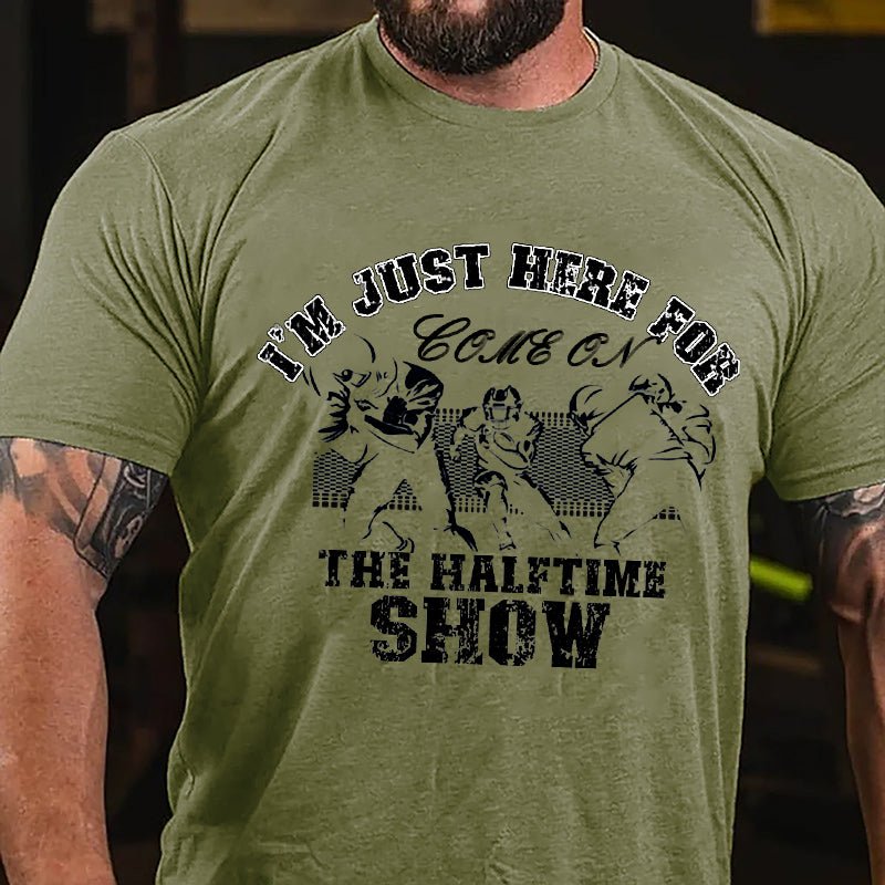 Super Bowl I'm Just Here For The Halftime Show Graphic Cotton T-shirt-Maturelion