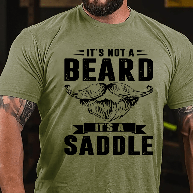It's Not A Beard It's A Saddle Cotton T-shirt-Maturelion