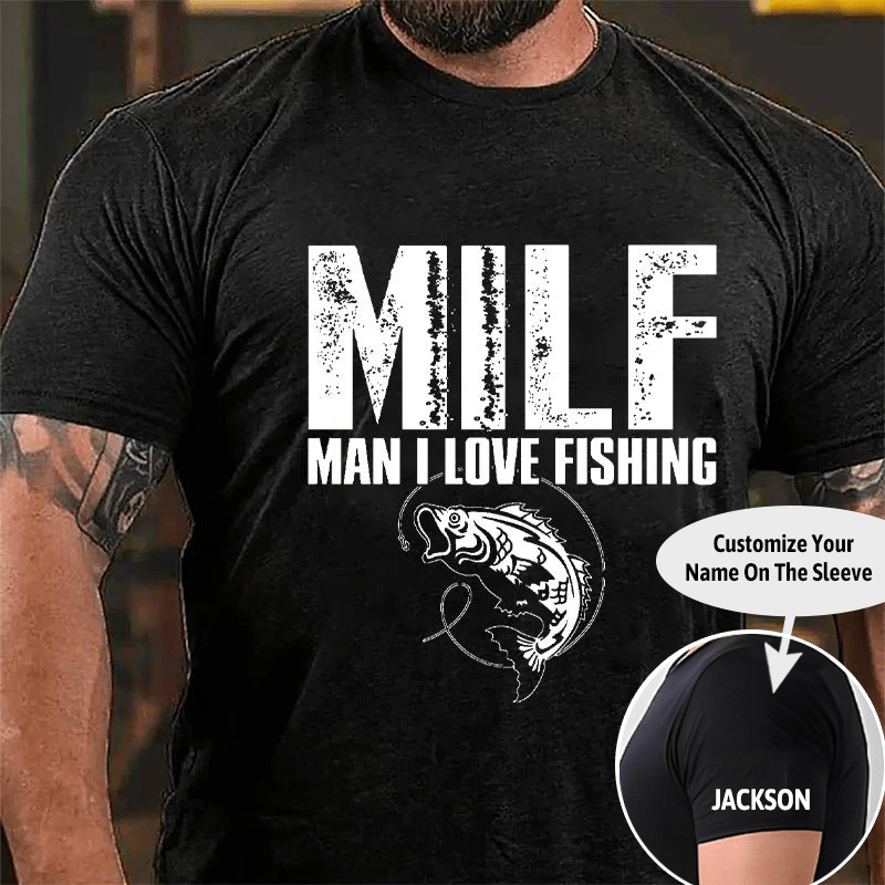 Milf Man I Love Fishing Cotton T-shirt -Maturelion
