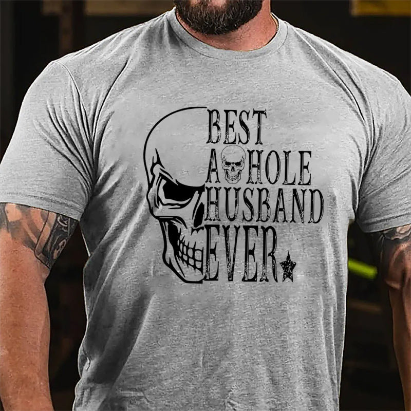 Best Asshole Husband Ever Skull Print Cotton T-shirt-Maturelion