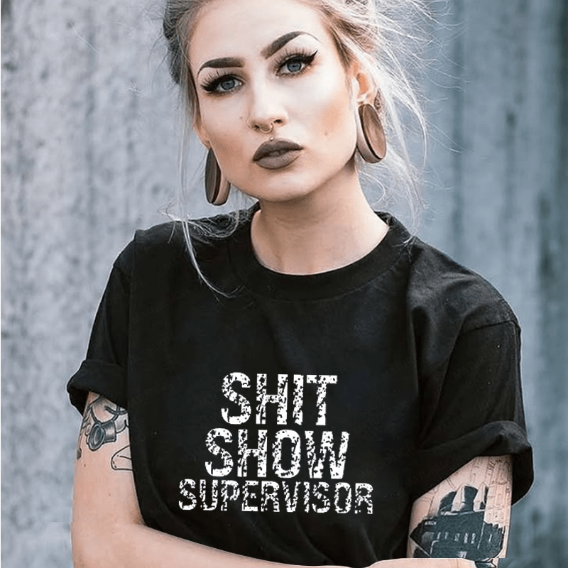 Maturelion Sh*t Show Supervisor Cotton T-shirt 