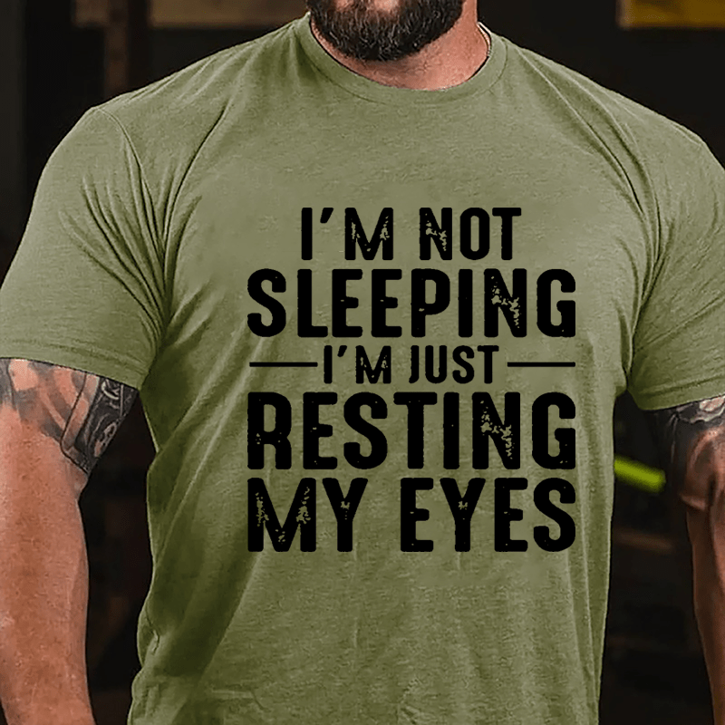 I'm Not Sleeping I'm Just Resting My Eyes Cotton T-shirt-Maturelion
