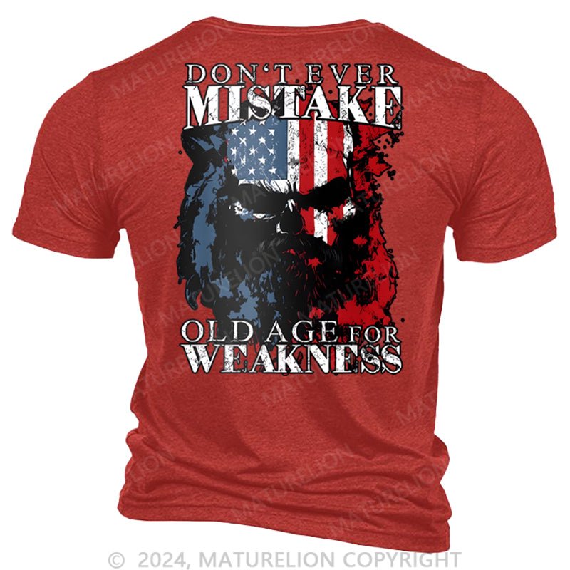 Maturelion Don't Mistake Old Age for Weakness T-shirt