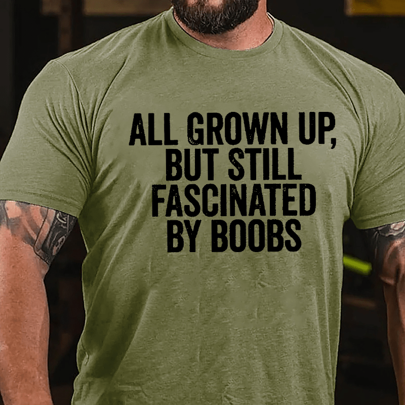 All Grown Up But Still Fascinated By Boobs Men's Cotton T-shirt-Maturelion
