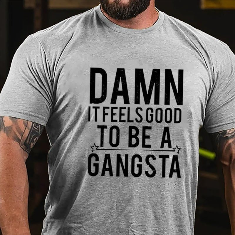 Damn It Feels Good To Be A Gangsta Cotton T-shirt-Maturelion