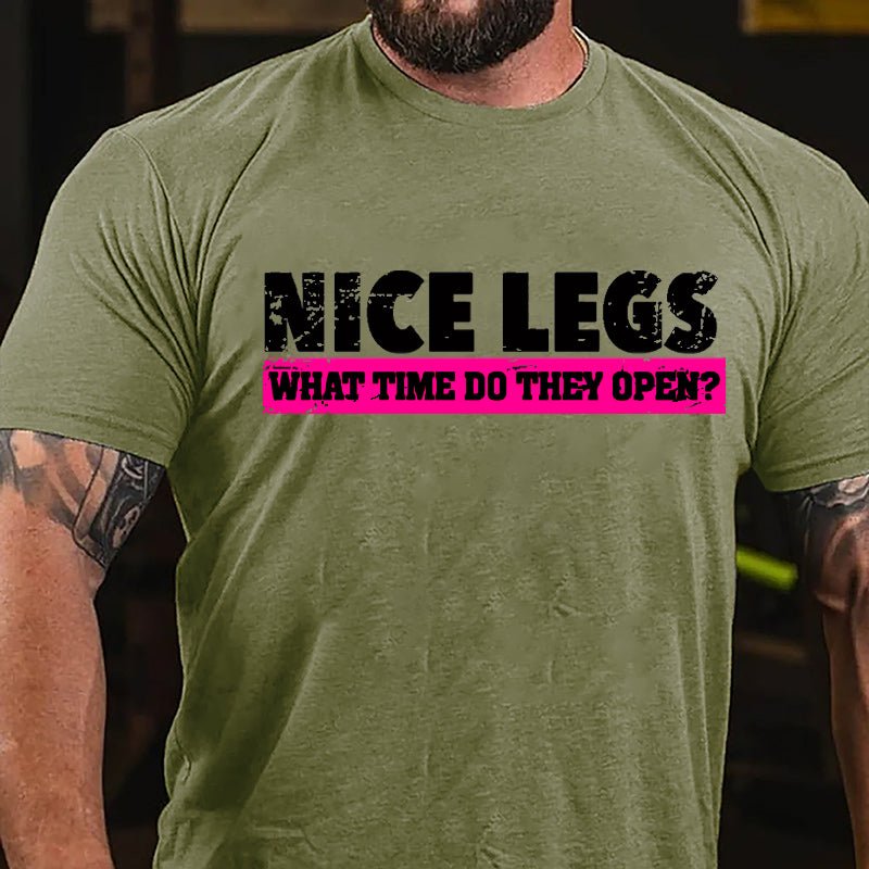 Nice Legs What Time Do They Open Cotton T-shirt-Maturelion