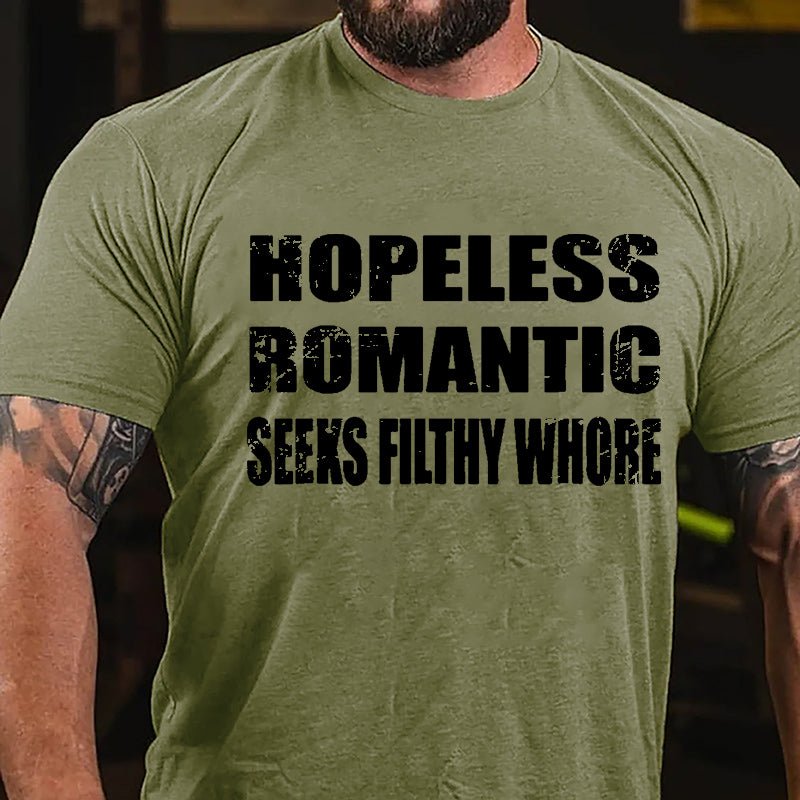 Hopeless Romantic Seeks Filthy Whore Cotton T-shirt-Maturelion