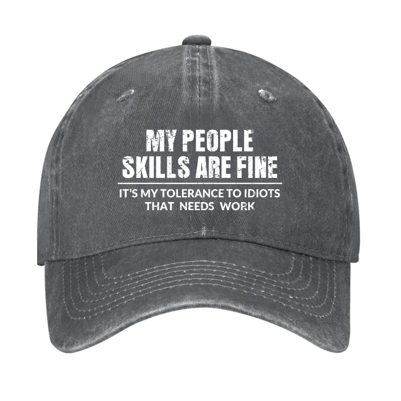 My People Skills Are Fine It's My Tolerance To Idiots That Needs Work Cap-Maturelion