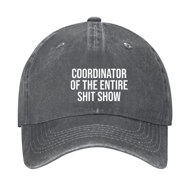 Coordinator Of The Entire Shit Show Cap-Maturelion