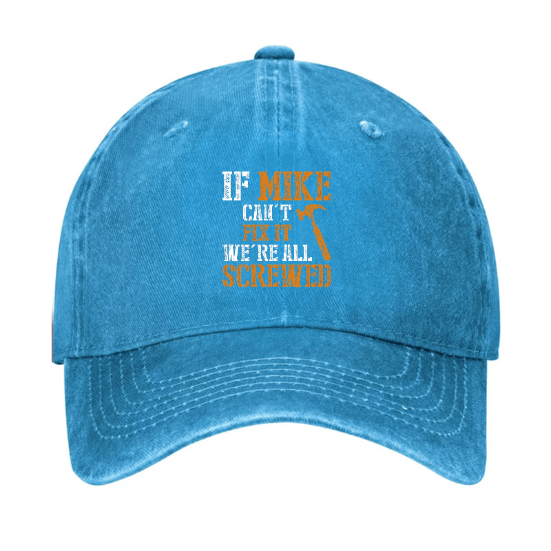 If Mike Can't Fix It We're All Screwed Cap-Maturelion