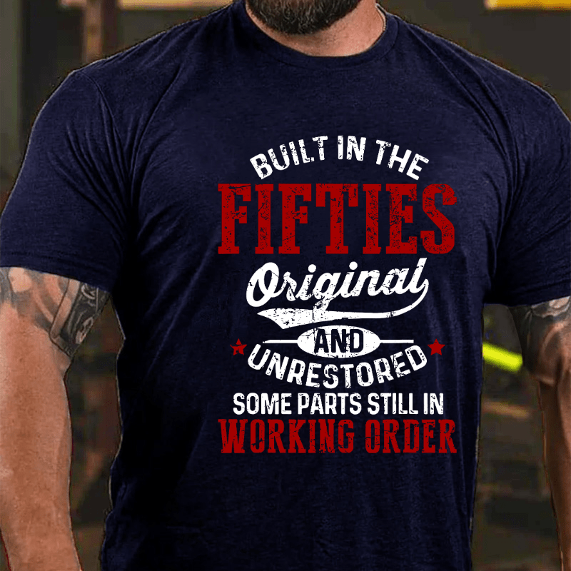 Built In The Fifties Original And Unrestored Funny Cotton T-shirt-Maturelion