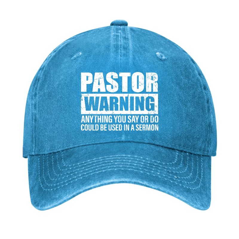 Pastor Warning Anything You Say Or Do Could Be Used In A Sermon Funny Cap -Maturelion