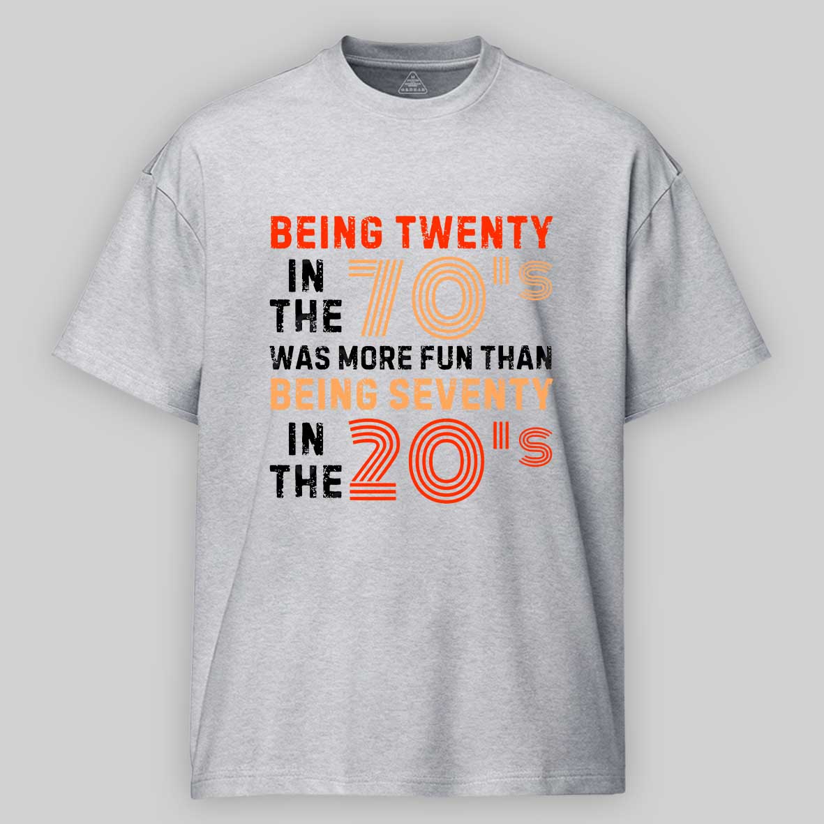 Maturelion Being Twenty in the 70s Was More Fun Than Being Seventy in the 20s – Retro Vintage Funny 1970s Humor Saying  Cotton T-shirt