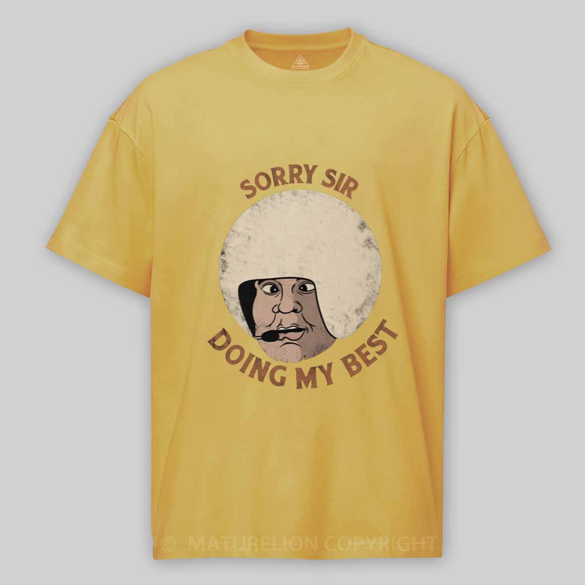 Maturelion Sorry sir, doing my best Cotton T-shirt