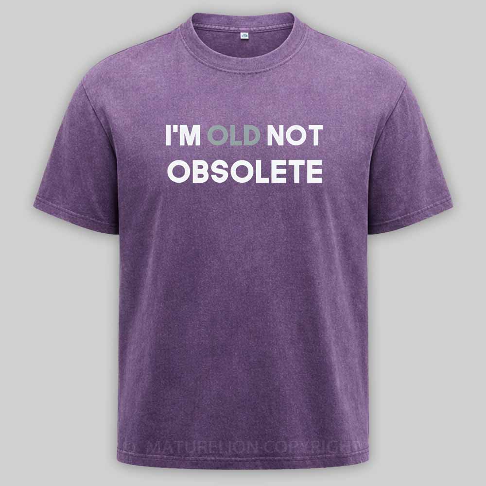 Maturelion I'm old not obsolete Washed T-shirt