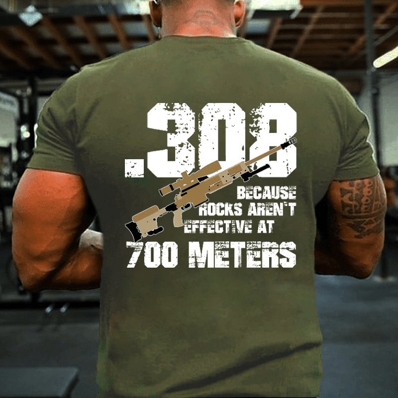 .308 Because Rocks Aren't Effective At 700 Meters Cotton T-shirt -Maturelion