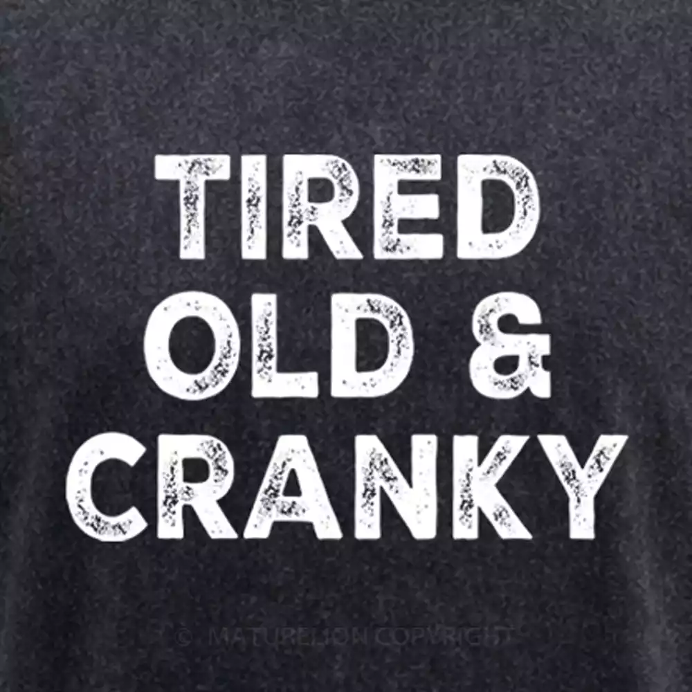 Maturelion Tired Old and Cranky Washed T-shirt