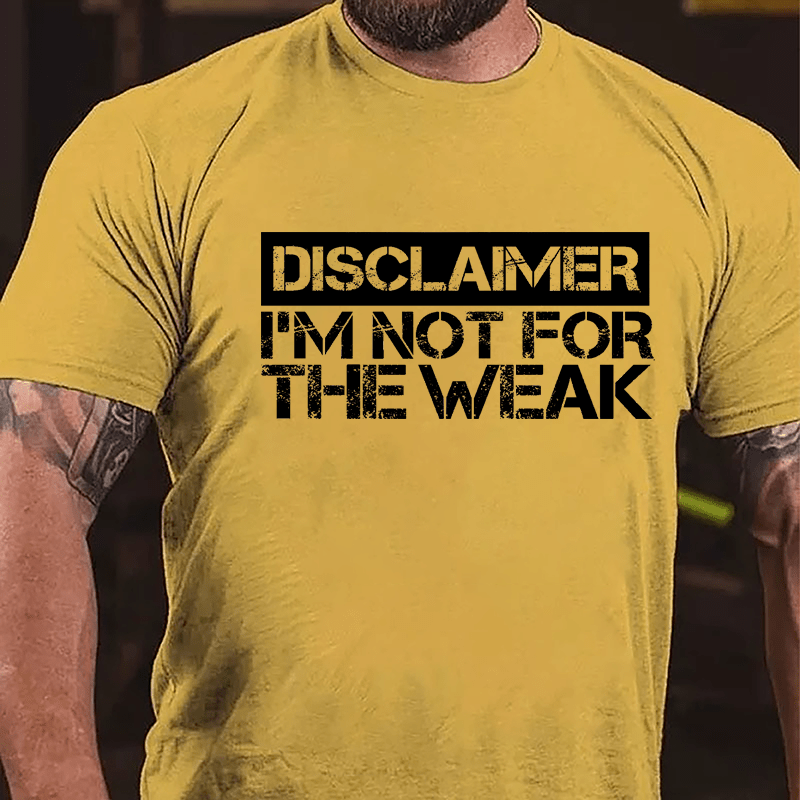 Disclaimer I'm Not For The Weak Cotton T-shirt-Maturelion