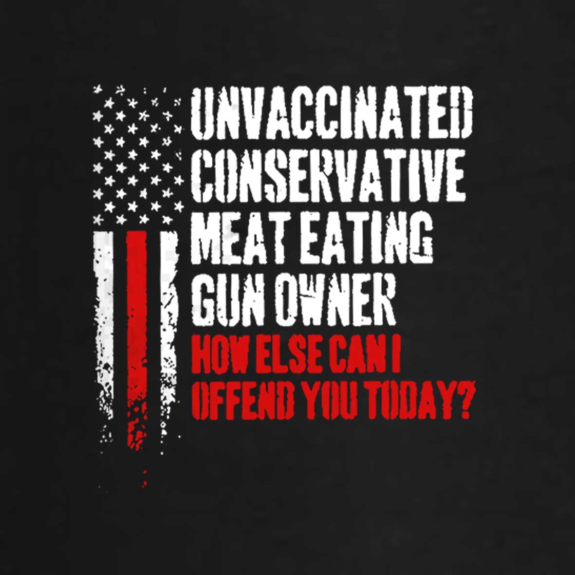 Maturelion Unvaccinated Conservative Meat Eating Gun Owner Funny Offended Cotton T-shirt 