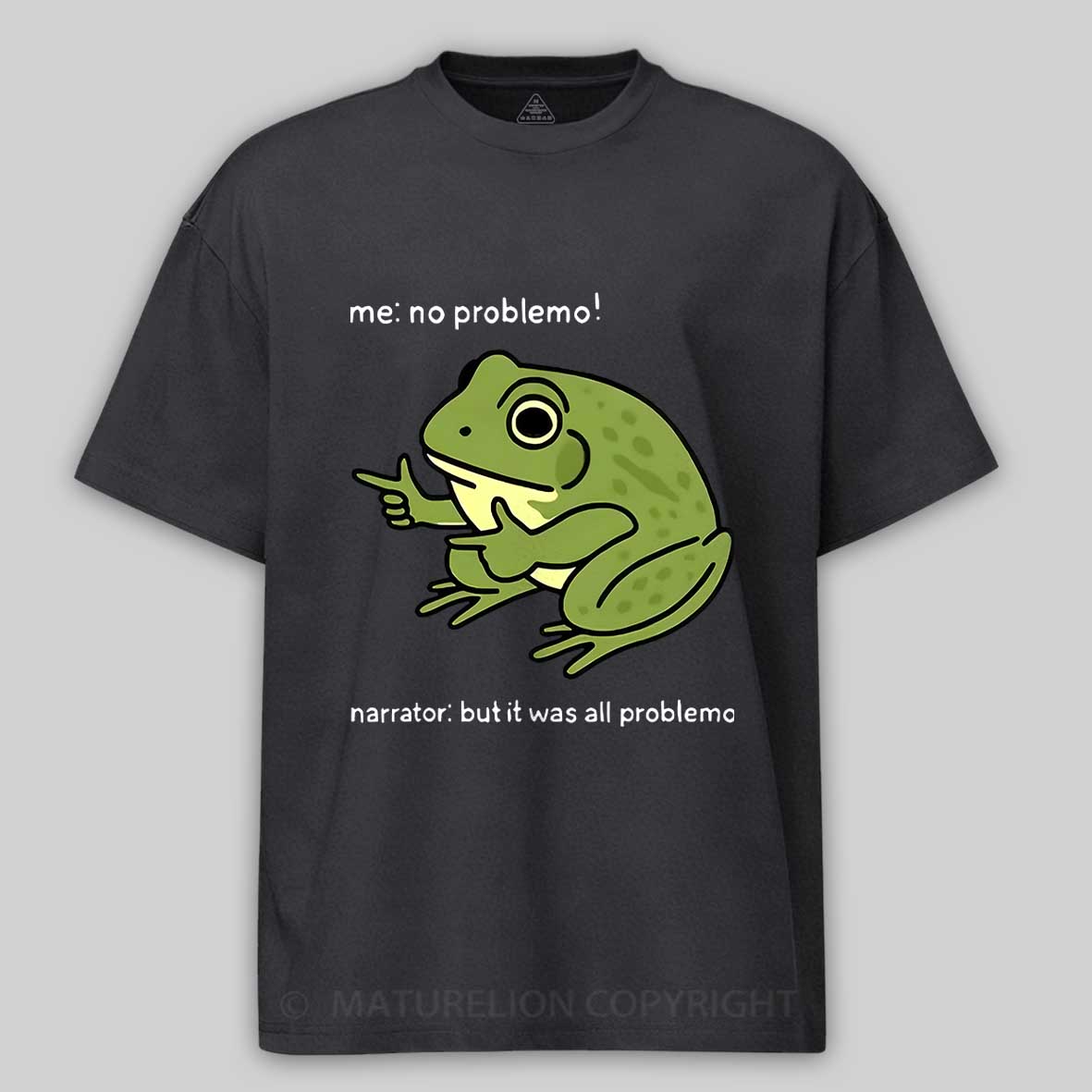 Maturelion Men's T-Shirt Funny Frog Me No Problemo Narrator But It Was All Problemo Cotton T-Shirt
