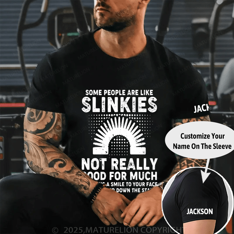 Some People Are Like Slinkies Not Really Good For Much Cotton T-shirt (Free Customization)-Maturelion