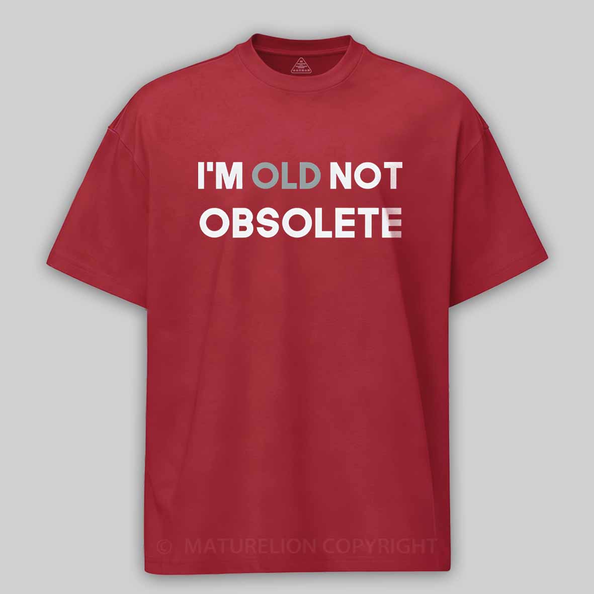 Maturelion I'm old not obsolete Cotton T-shirt