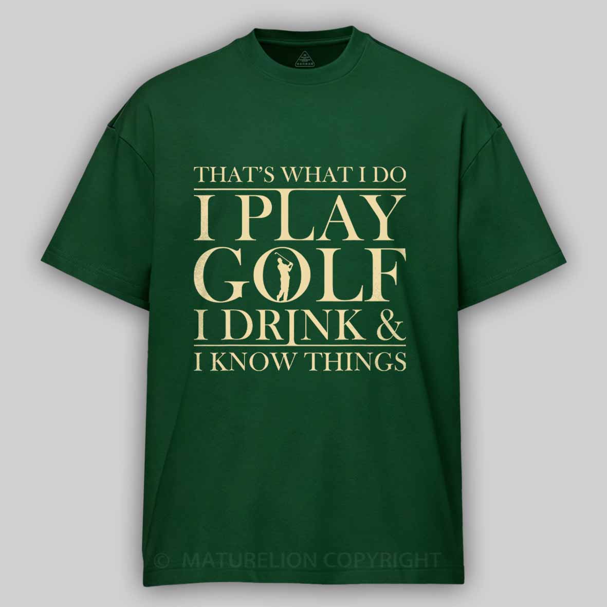 Maturelion Men's T-Shirt That’S What I Do I Play Golf I Drink And I Know Things Cotton T-Shirt