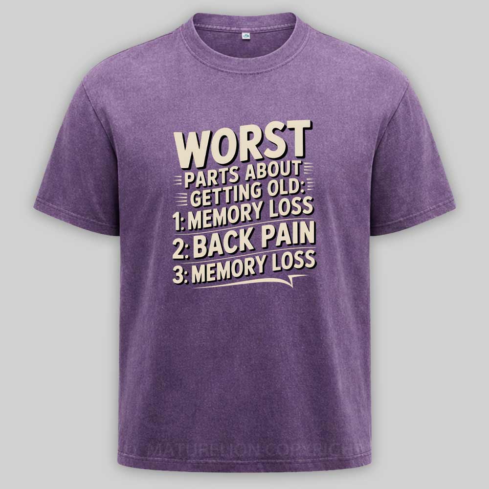 Maturelion Worst Parts About Getting Old Dad Joke Washed T-shirt