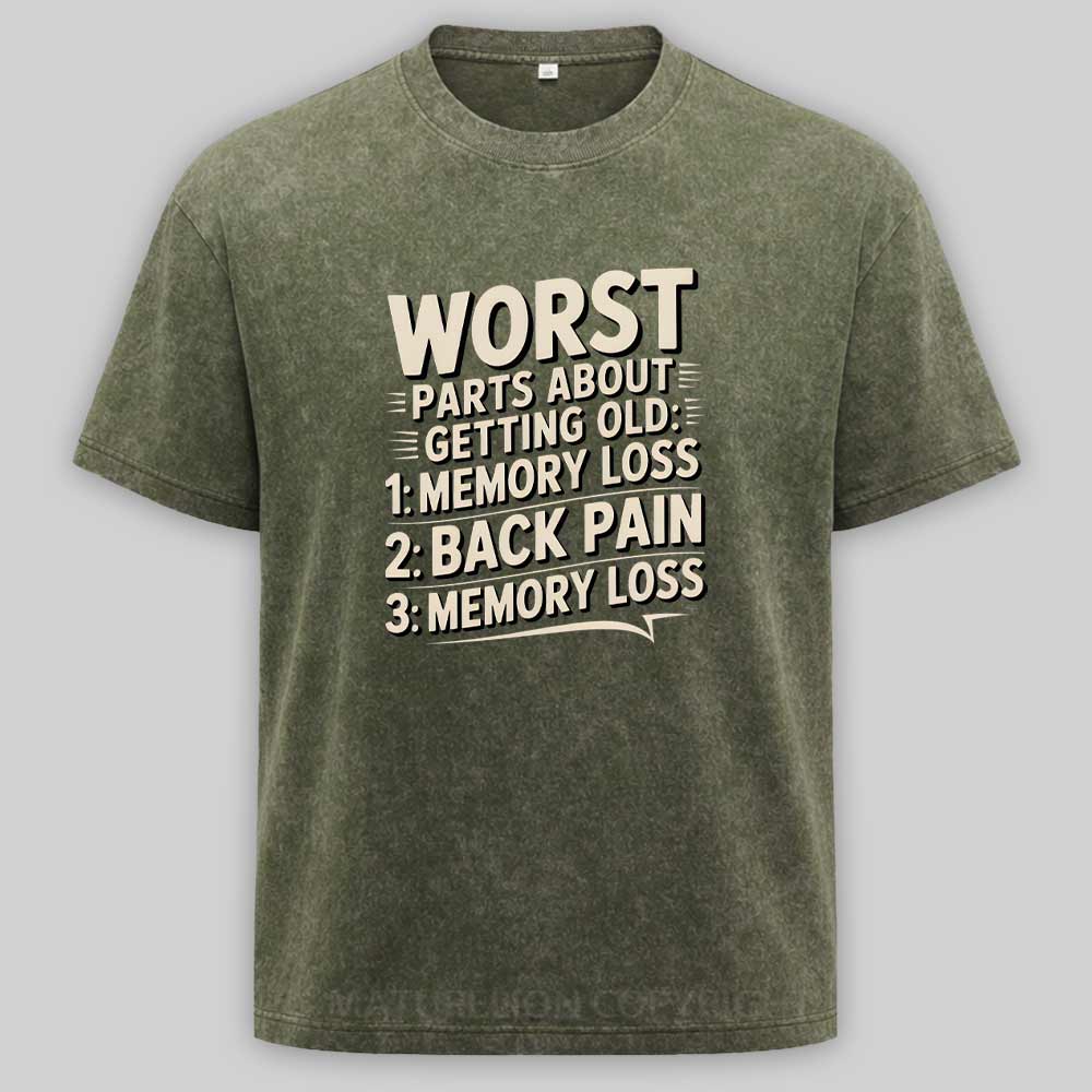 Maturelion Worst Parts About Getting Old Dad Joke Washed T-shirt