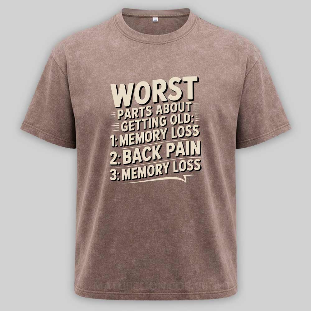 Maturelion Worst Parts About Getting Old Dad Joke Washed T-shirt