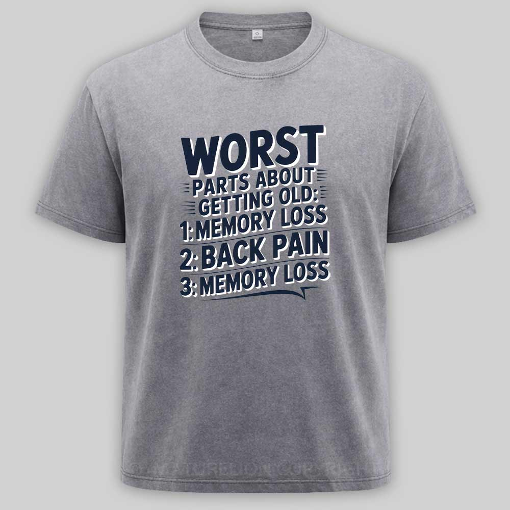Maturelion Worst Parts About Getting Old Dad Joke Washed T-shirt