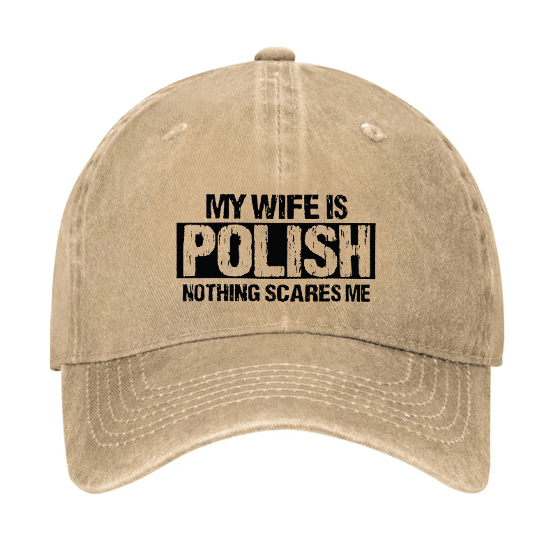 My Wife Is Polish Nothing Scares Me Cap-Maturelion