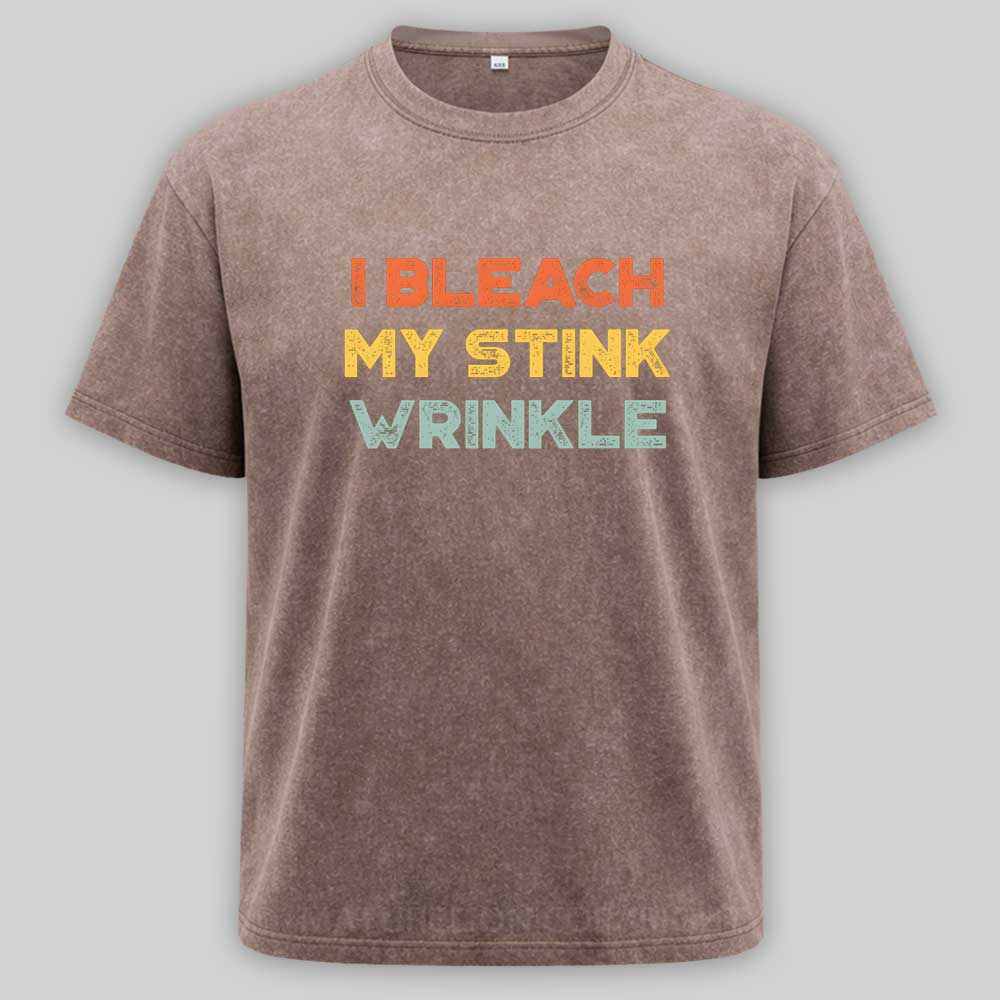 Maturelion Funny Offensive I Bleach My Stink Wrinkle Washed T-shirt