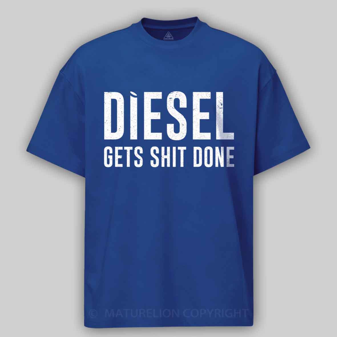 Maturelion Diesel Gets Sht Done - Stacks Trucker Coal Worker Cotton T-shirt