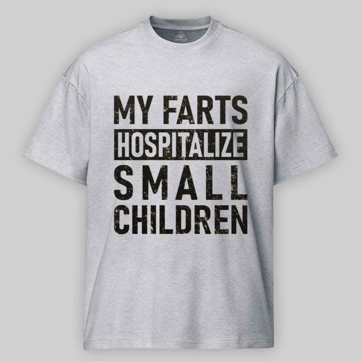 Maturelion FART - My Farts Hospitalize Small Children Cotton T-shirt