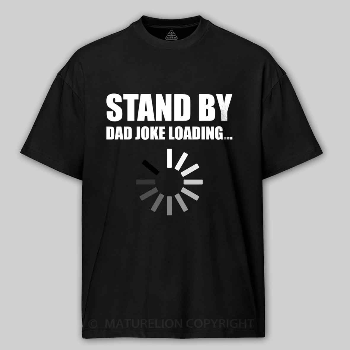 Maturelion Funny Dad Joke Loading Design Cotton T-shirt